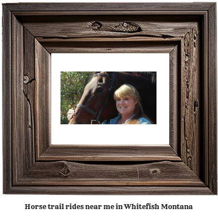 horse trail rides near me in Whitefish, Montana